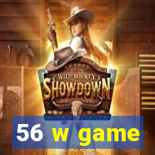 56 w game